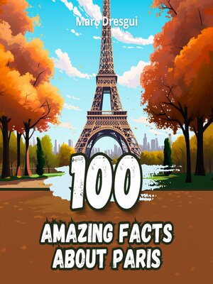 cover image of 100 Amazing Facts about Paris